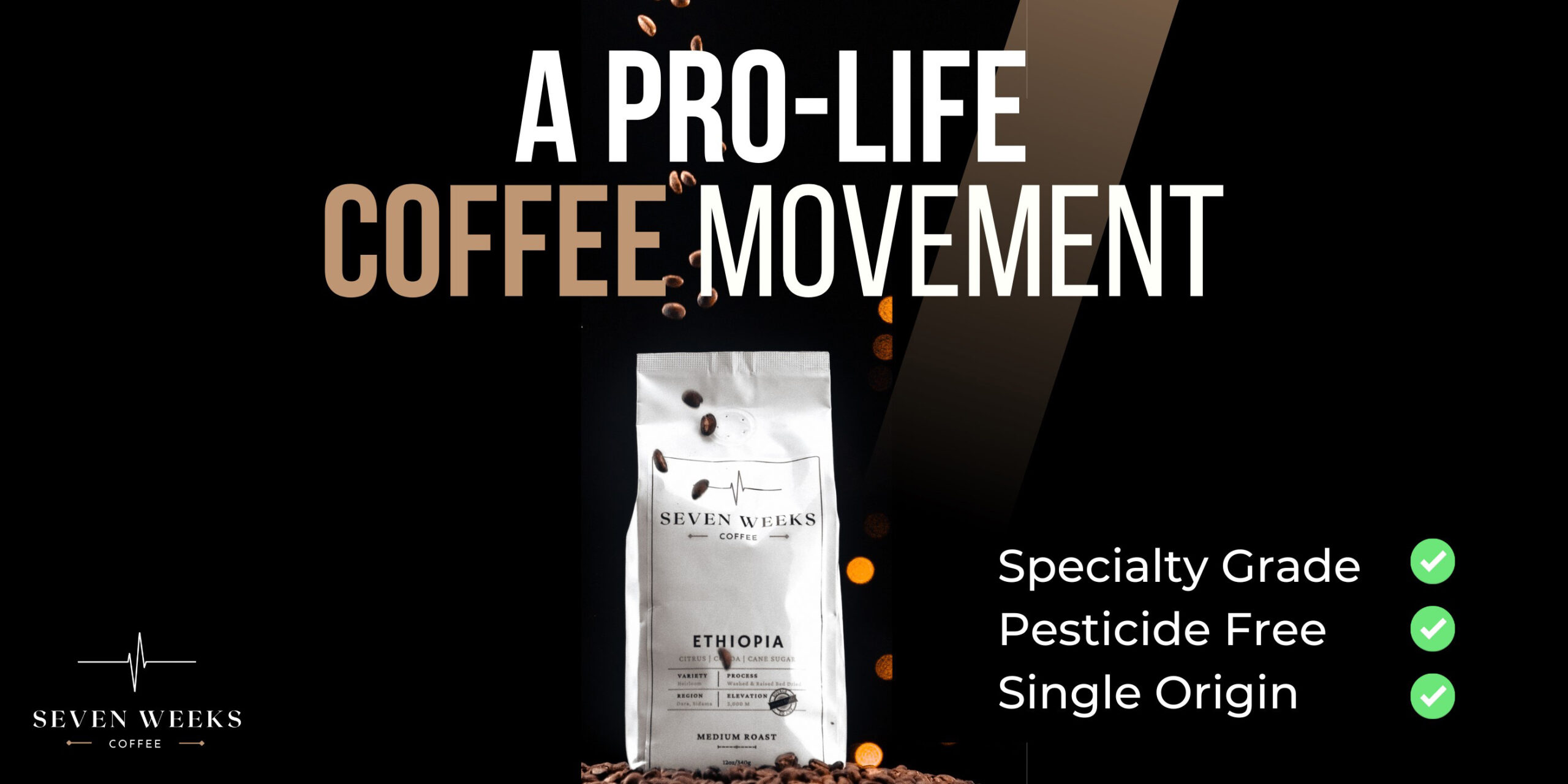 Shop 7 Weeks Coffee--the Pro-Life Coffee Company!